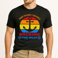 Sorry For What I Said While Docking The Boat Performance Shirt