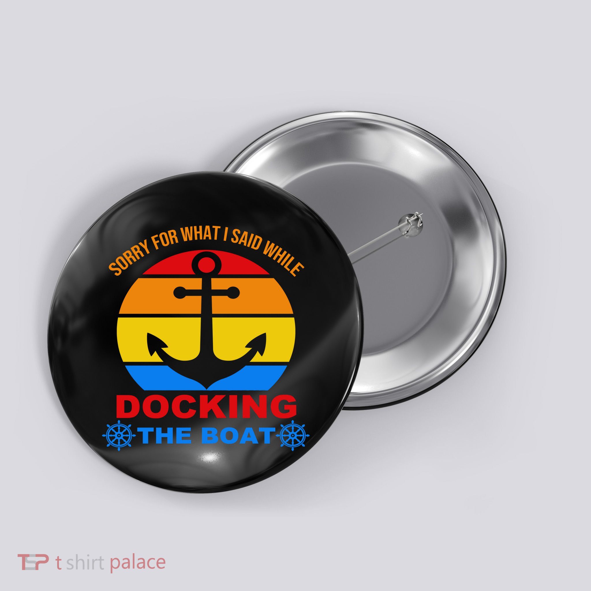 Sorry For What I Said While Docking The Boat Button