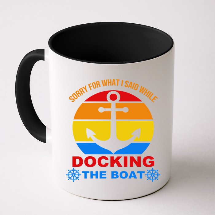 Sorry For What I Said While Docking The Boat Mug