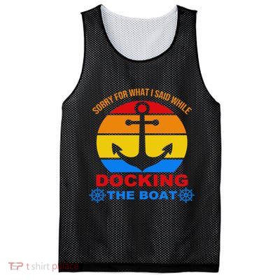 Sorry For What I Said While Docking The Boat Mesh Reversible Basketball Jersey Tank