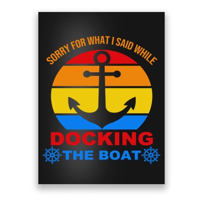 Sorry For What I Said While Docking The Boat Poster