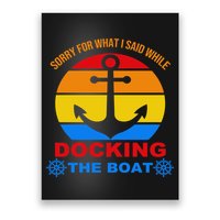 Sorry For What I Said While Docking The Boat Poster