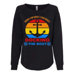 Sorry For What I Said While Docking The Boat Womens California Wash Sweatshirt