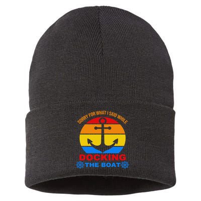 Sorry For What I Said While Docking The Boat Sustainable Knit Beanie