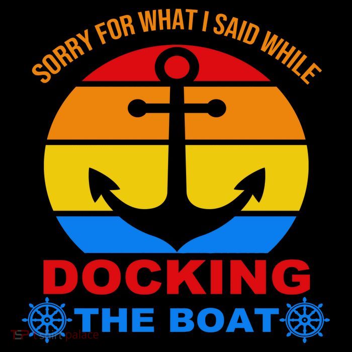 Sorry For What I Said While Docking The Boat Tank Top