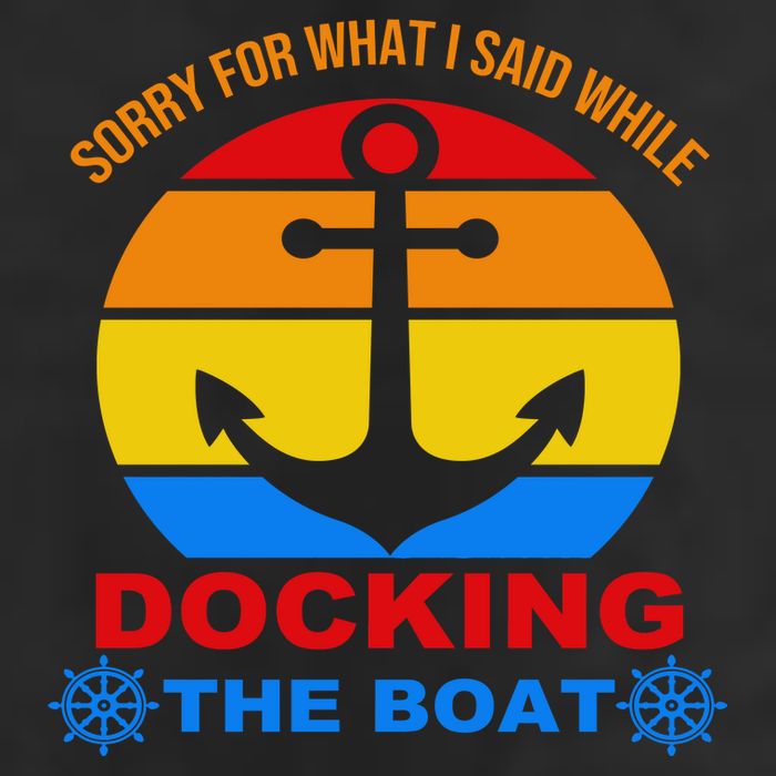 Sorry For What I Said While Docking The Boat Golf Towel