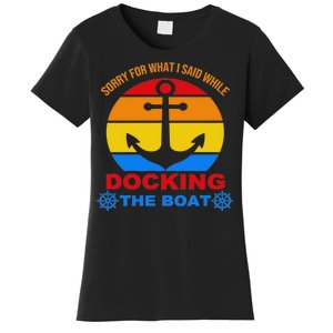 Sorry For What I Said While Docking The Boat Women's T-Shirt