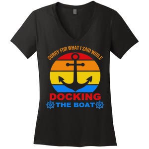 Sorry For What I Said While Docking The Boat Women's V-Neck T-Shirt