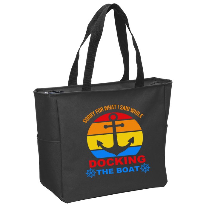Sorry For What I Said While Docking The Boat Zip Tote Bag