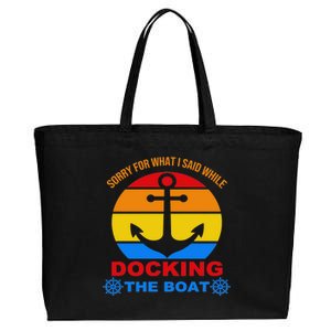 Sorry For What I Said While Docking The Boat Cotton Canvas Jumbo Tote