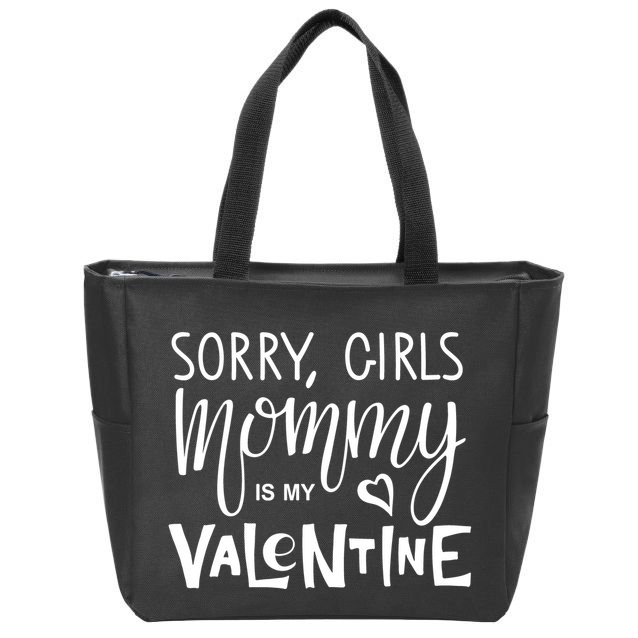 Sorry Girls Mommy Is My Valentine Zip Tote Bag