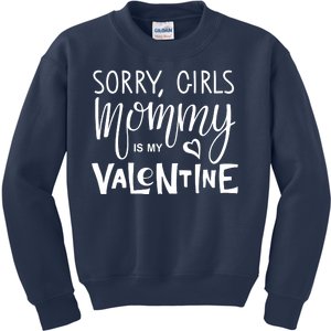 Sorry Girls Mommy Is My Valentine Kids Sweatshirt