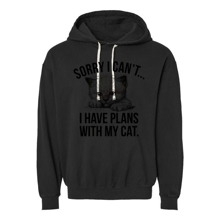 Sorry I Cant I Have Plans With My Cat Funny Garment-Dyed Fleece Hoodie