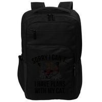 Sorry I Cant I Have Plans With My Cat Funny Impact Tech Backpack