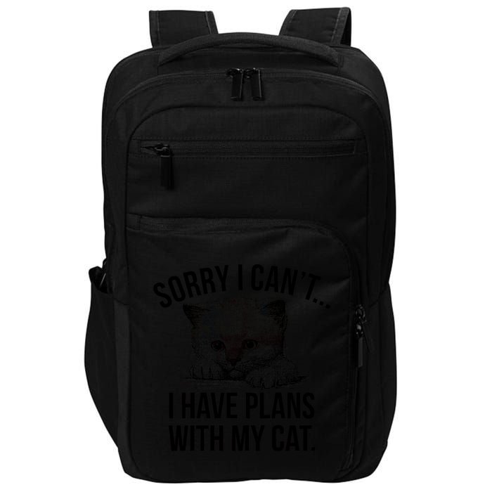 Sorry I Cant I Have Plans With My Cat Funny Impact Tech Backpack
