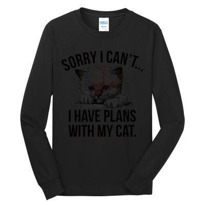 Sorry I Cant I Have Plans With My Cat Funny Tall Long Sleeve T-Shirt