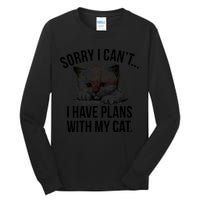 Sorry I Cant I Have Plans With My Cat Funny Tall Long Sleeve T-Shirt