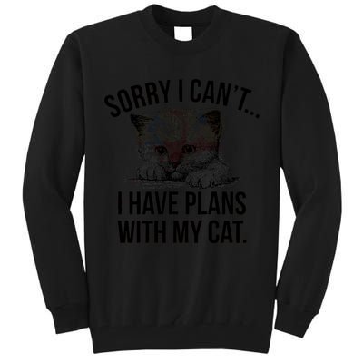 Sorry I Cant I Have Plans With My Cat Funny Tall Sweatshirt