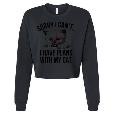 Sorry I Cant I Have Plans With My Cat Funny Cropped Pullover Crew