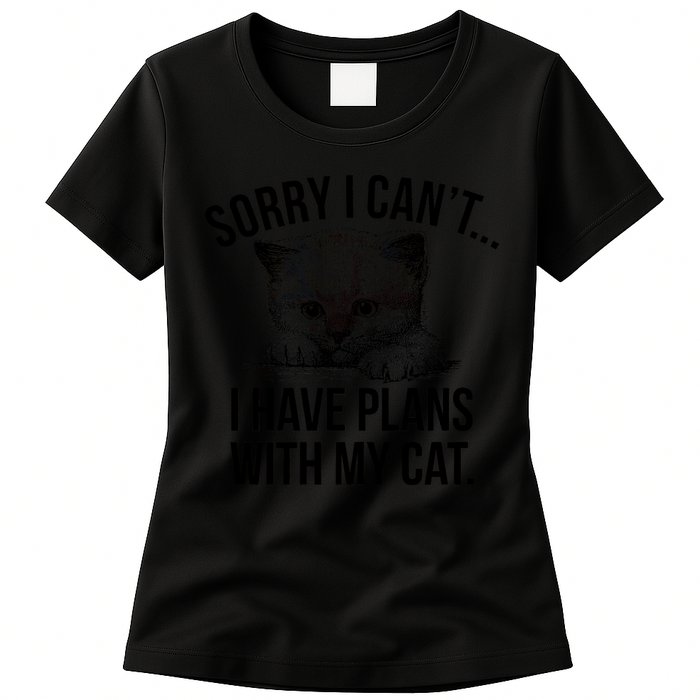 Sorry I Cant I Have Plans With My Cat Funny Womens T-Shirt