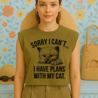 Sorry I Cant I Have Plans With My Cat Funny Garment-Dyed Women's Muscle Tee
