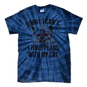 Sorry I Cant I Have Plans With My Cat Funny Tie-Dye T-Shirt