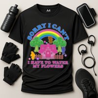 Sorry I Can't I Have To Water My Flowers Cooling Performance Crew T-Shirt