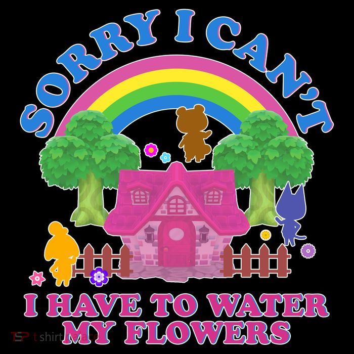 Sorry I Can't I Have To Water My Flowers Button