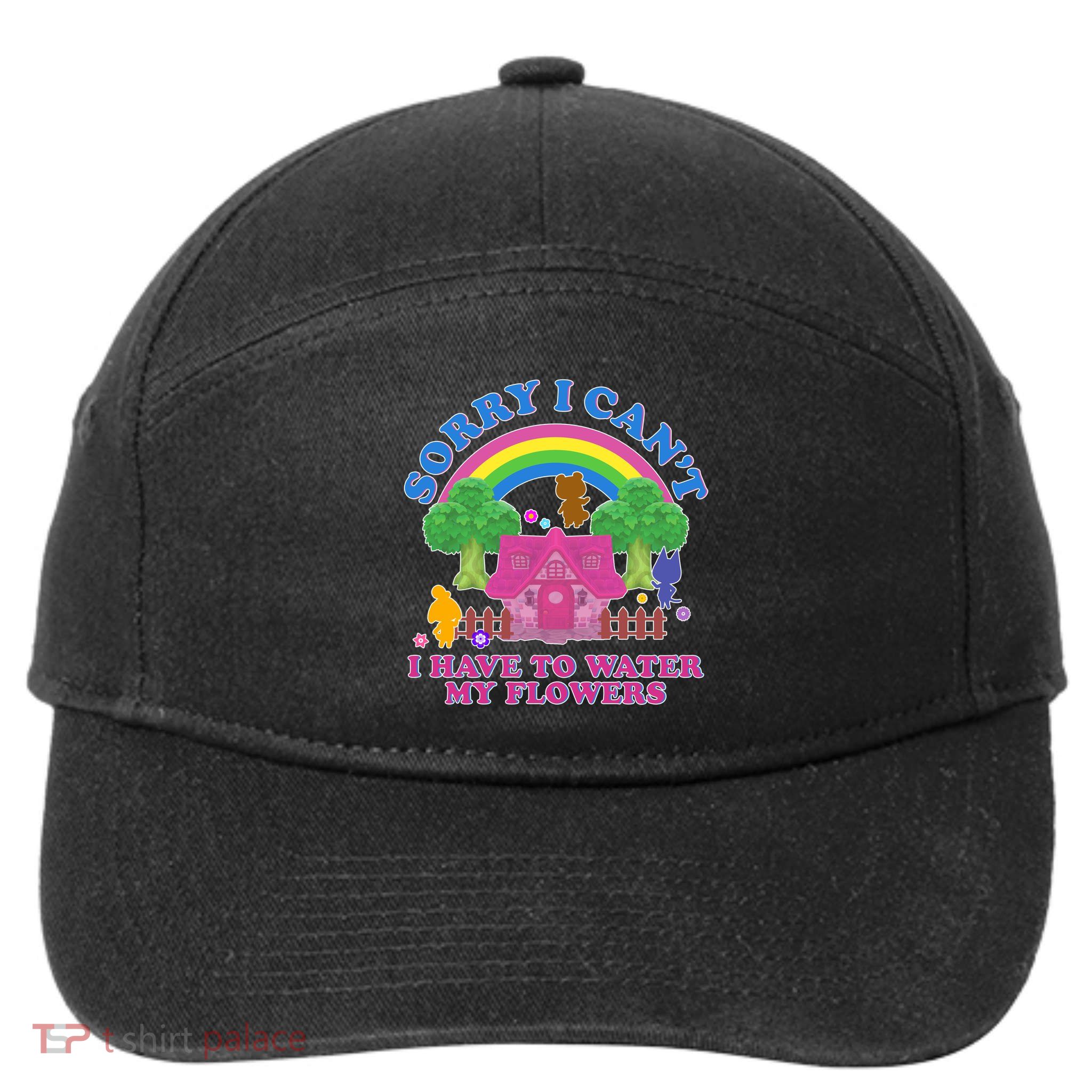 Sorry I Can't I Have To Water My Flowers 7-Panel Snapback Hat