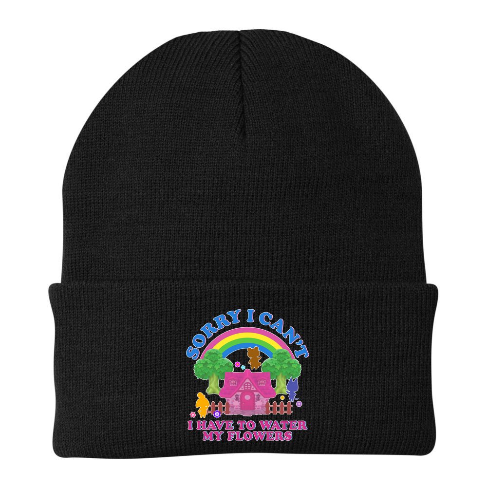 Sorry I Can't I Have To Water My Flowers Beanie