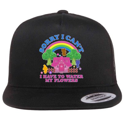 Sorry I Can't I Have To Water My Flowers Flat Bill Trucker Hat