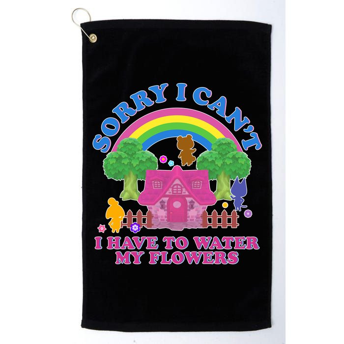 Sorry I Can't I Have To Water My Flowers Golf Towel