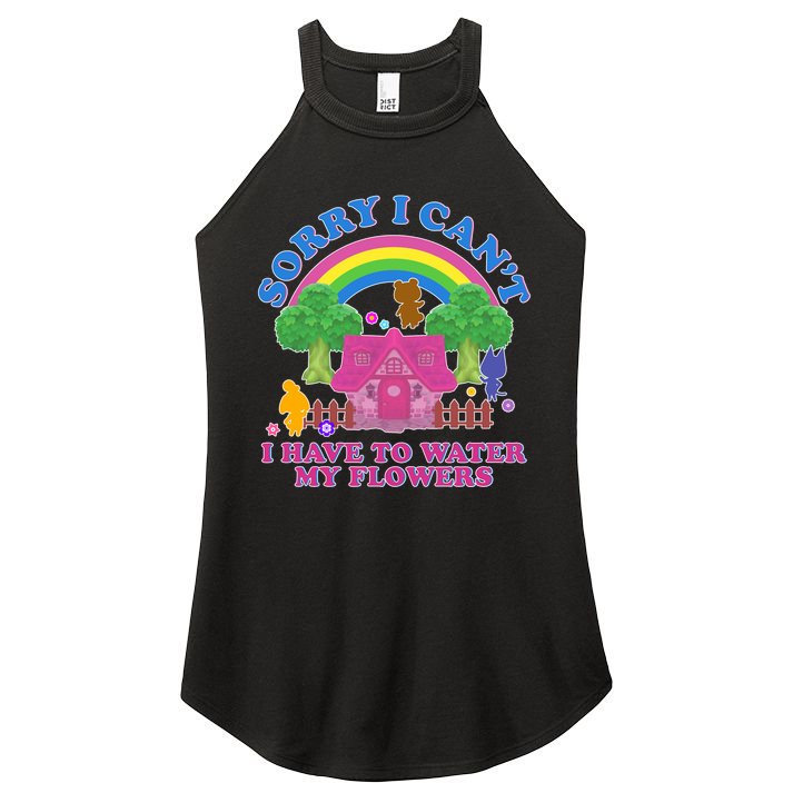 Sorry I Can't I Have To Water My Flowers Women's Perfect Tri Rocker Tank