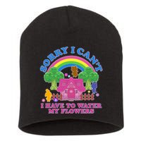 Sorry I Can't I Have To Water My Flowers Short Acrylic Beanie