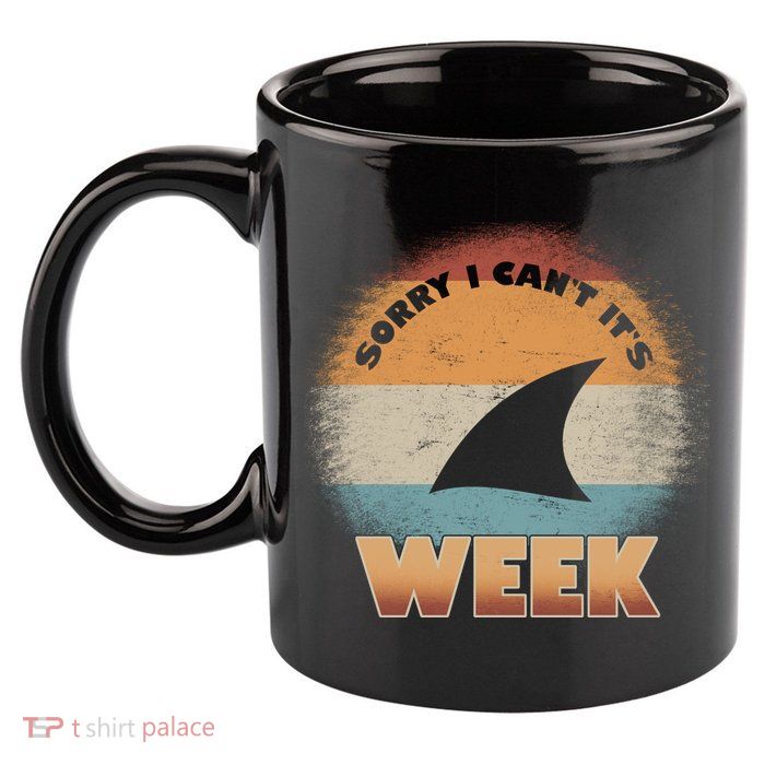 Sorry I Can't It's Shark Week 11oz C Handle Ceramic Mug