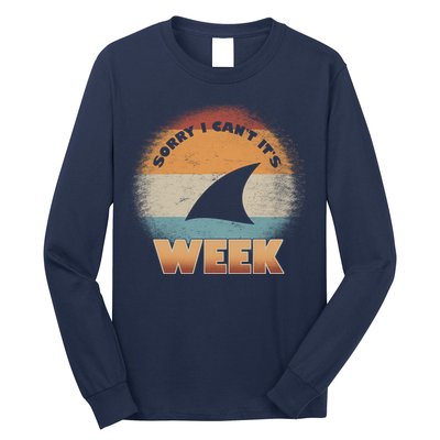 Sorry I Can't It's Shark Week Long Sleeve Shirt