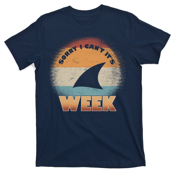 Sorry I Can't It's Shark Week T-Shirt