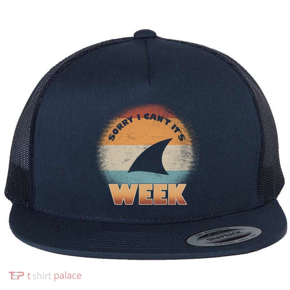 Sorry I Can't It's Shark Week Flatbill Hat