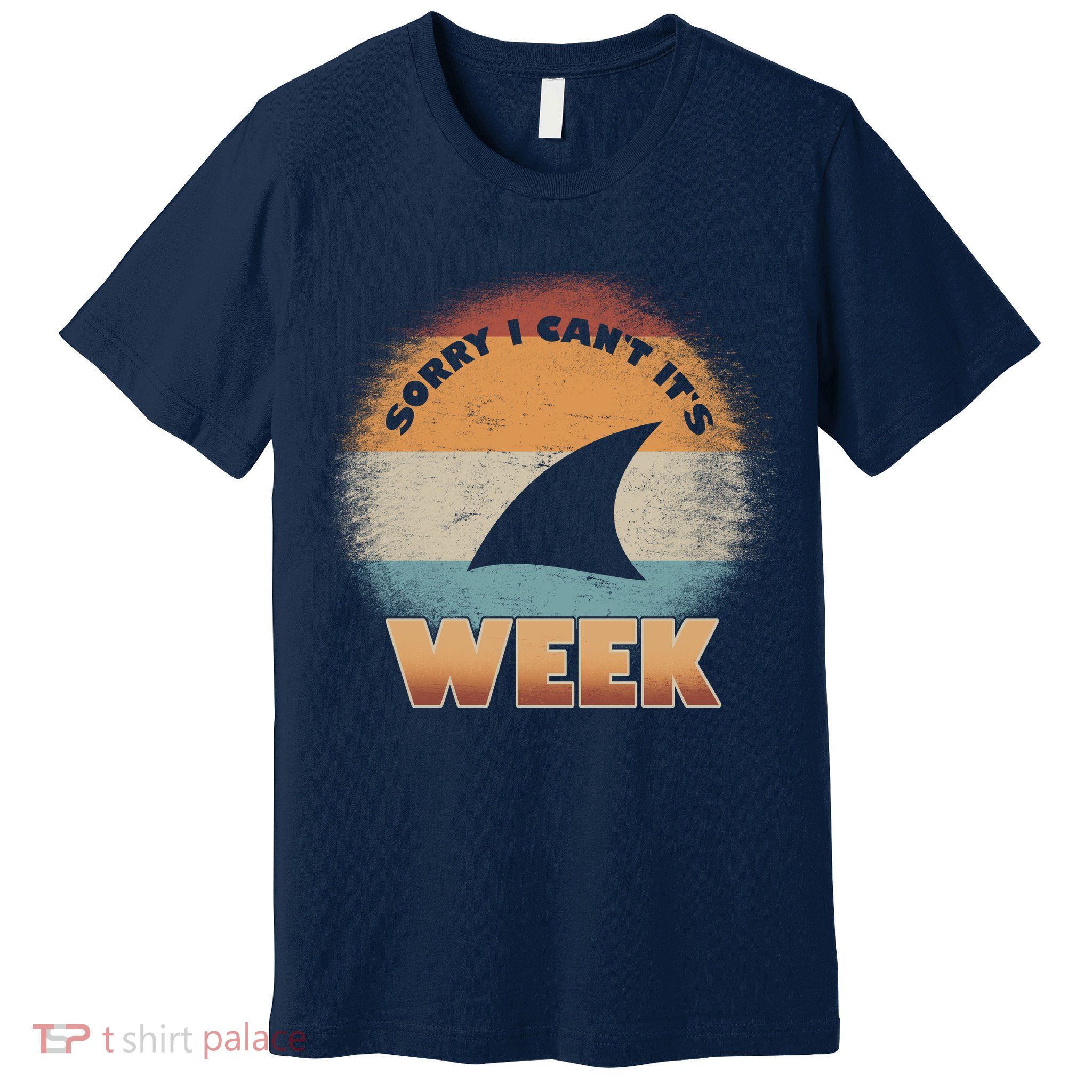 Sorry I Can't It's Shark Week Premium T-Shirt