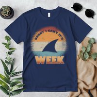 Sorry I Can't It's Shark Week Premium T-Shirt