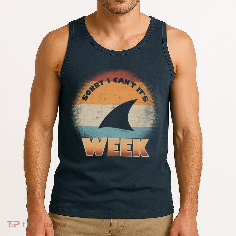 Sorry I Can't It's Shark Week Tank Top