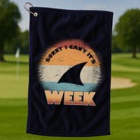 Sorry I Can't It's Shark Week Golf Towel