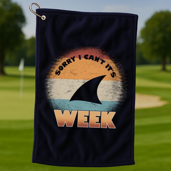 Sorry I Can't It's Shark Week Golf Towel
