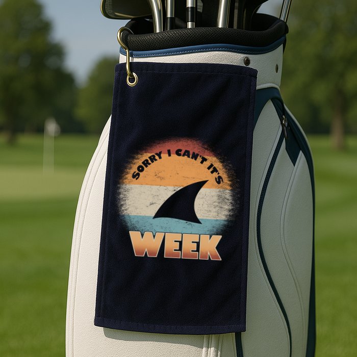 Sorry I Can't It's Shark Week Golf Towel