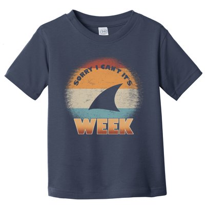 Sorry I Can't It's Shark Week Toddler T-Shirt