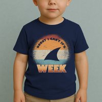 Sorry I Can't It's Shark Week Toddler T-Shirt