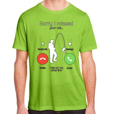 Sorry I Missed Your Call I Was On My Other Line Fishing Joke Adult ChromaSoft Performance T-Shirt