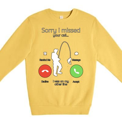 Sorry I Missed Your Call I Was On My Other Line Fishing Joke Premium Crewneck Sweatshirt