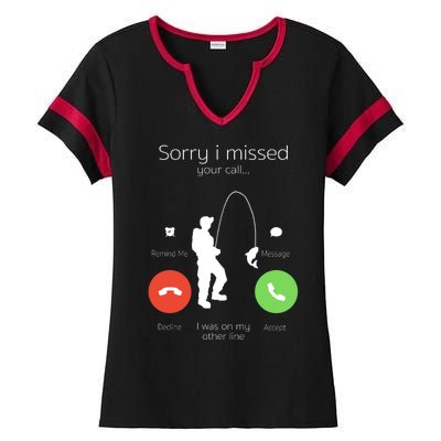 Sorry I Missed Your Call I Was On My Other Line Fishing Joke Ladies Halftime Notch Neck Tee