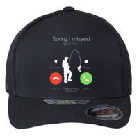 Sorry I Missed Your Call I Was On My Other Line Fishing Joke Flexfit Unipanel Trucker Cap